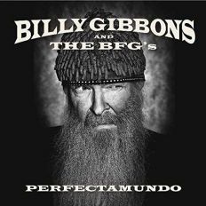 Billy Gibbons and The Bfg's - Perfectamundo